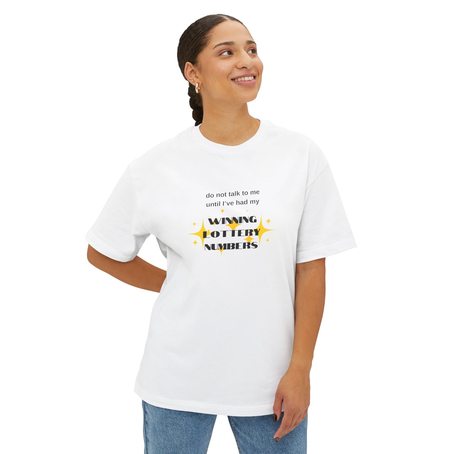 Do Not Talk To Me Until I've Had My Winning Lottery Numbers - Oversized Boxy Tee