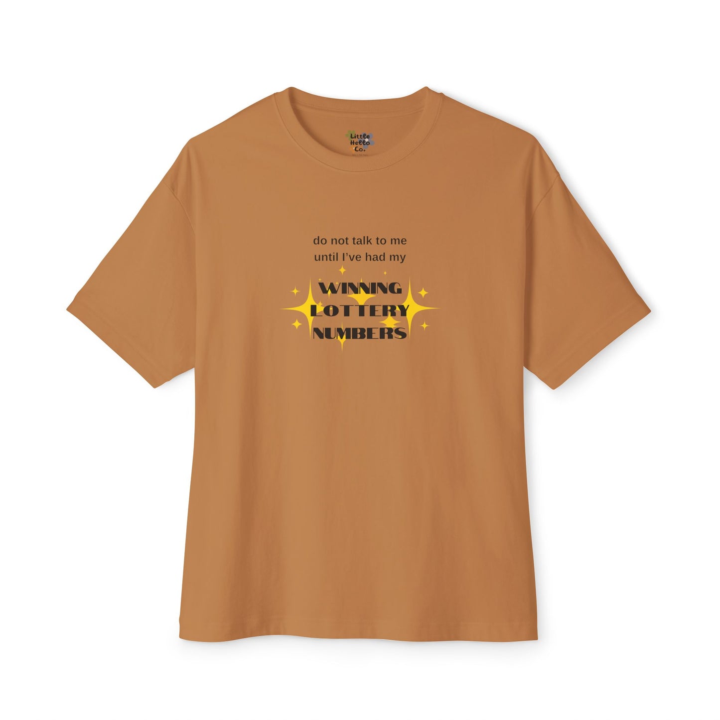 Do Not Talk To Me Until I've Had My Winning Lottery Numbers - Oversized Boxy Tee