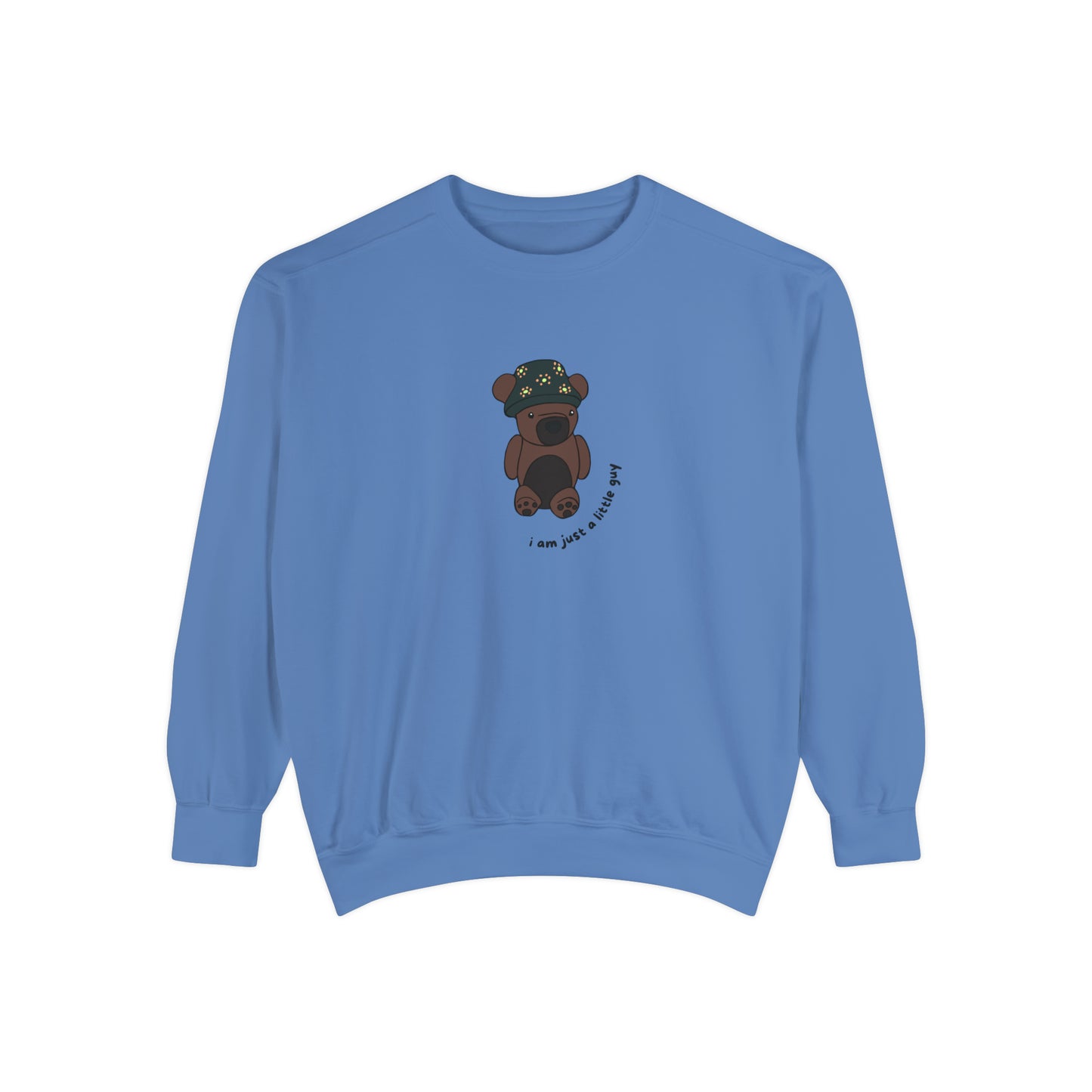 "I am Just a Little Guy" Sweatshirt