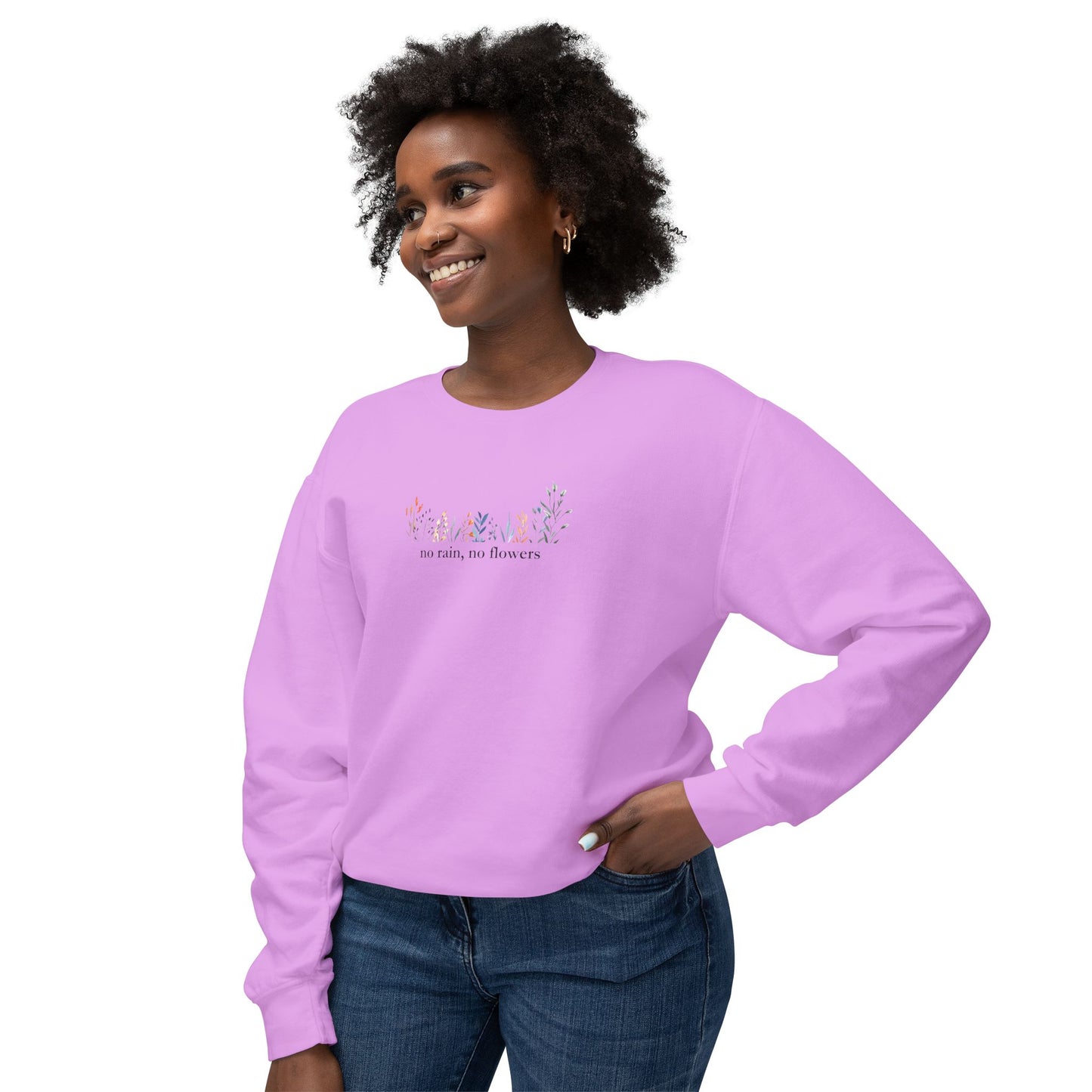 No Rain, No Flowers" Sweatshirt