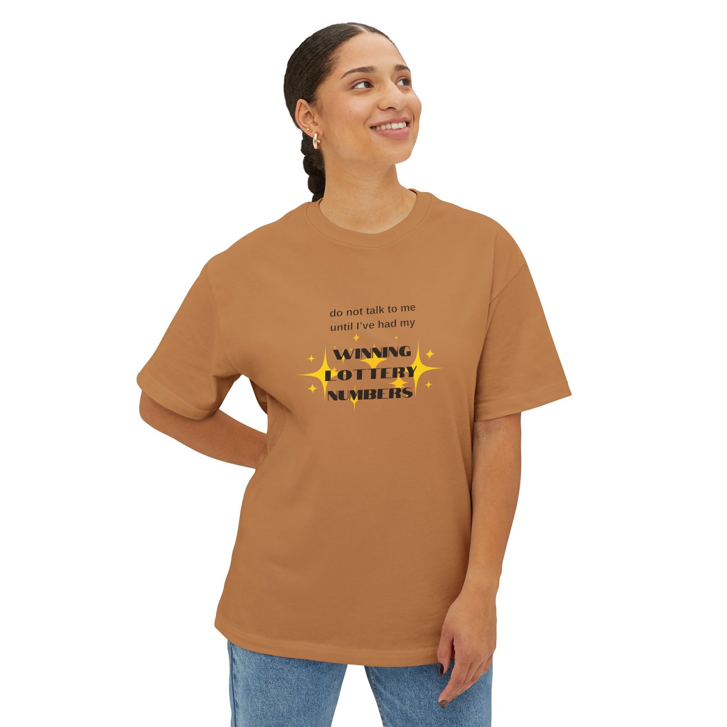 Do Not Talk To Me Until I've Had My Winning Lottery Numbers - Oversized Boxy Tee