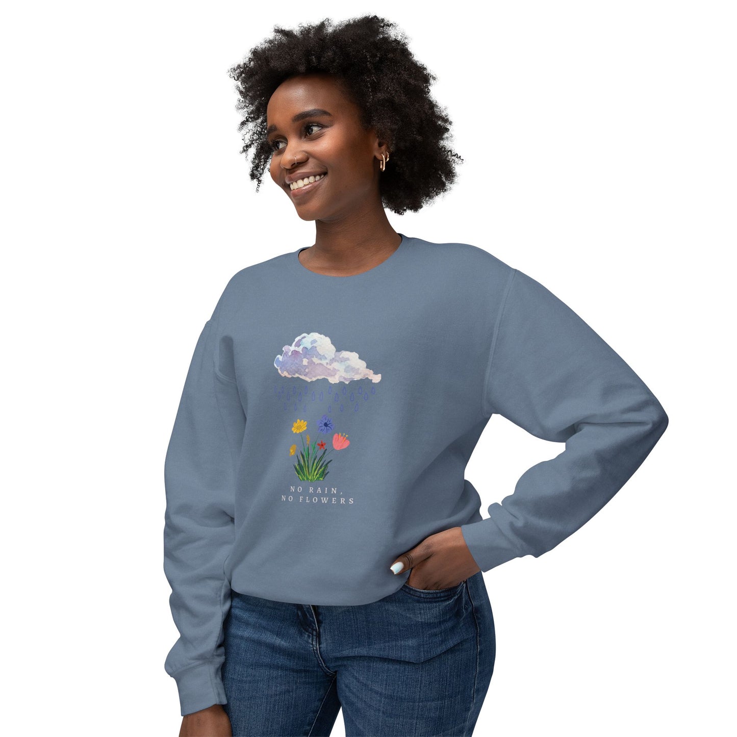 No Rain, No Flowers, Version 2 - Sweatshirt